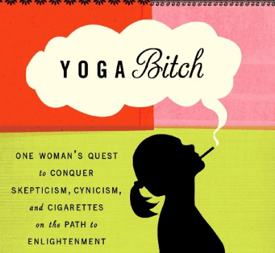 How to Tell If You're a 'Yoga Bitch'