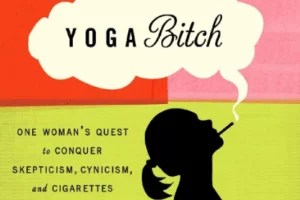 How to tell if you're a 'Yoga Bitch'