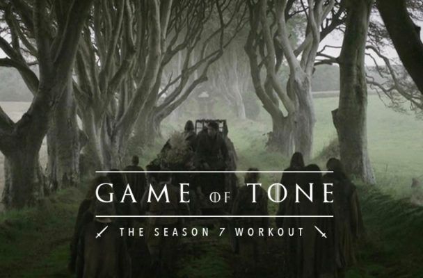 Game of Tone: How to Stay Fit While Watching Season 7