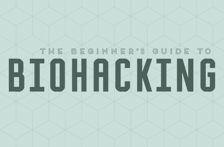 Beginner's guide to biohacking