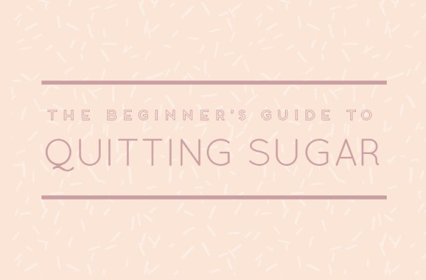The Beginner’s Guide to Cutting Out Sugar