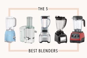 Tested and approved: The top 5 best blenders