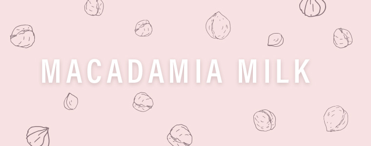 What you need to know about the nutritional value of macadamia milk.