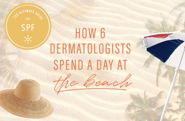 How 6 Dermatologists Spend a Day at the Beach