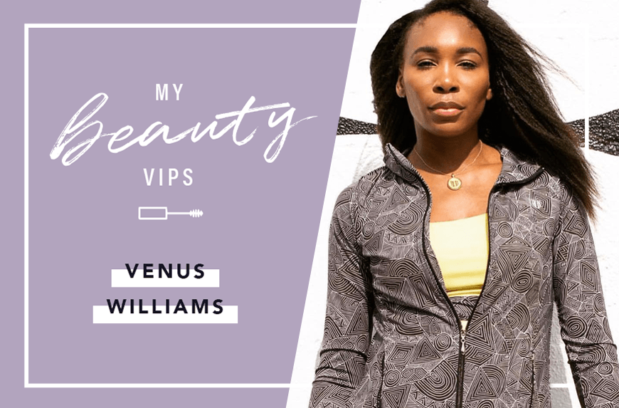 Venus Williams beauty VIPs