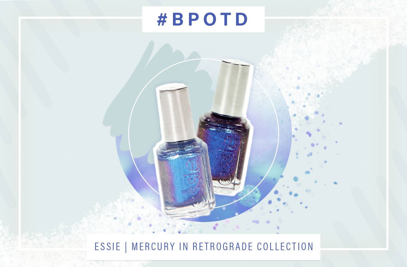 BPOTD: Essie Mercury in Retrograde Collection