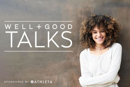 Well+Good TALKS: One-Stop Wellness Is Putting Your Healthy Life Under One Roof