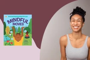 Nicole Cardoza's New Book Teaches 'Mindful Moves' for Kids To Use Every Day