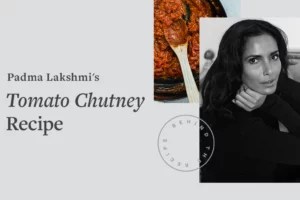 Padma Lakshmi's Tomato Chutney Recipe Amps Up the Flavor of Pretty Much Any Dish (and It's Kid-Approved)