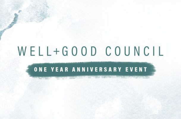 Come Celebrate With Us—the Well+Good Council Is Turning One