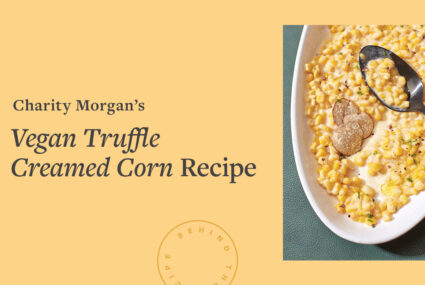 Charity Morgan Won a Room Full of NFL Players Over With This Vegan Truffle Creamed Corn Recipe
