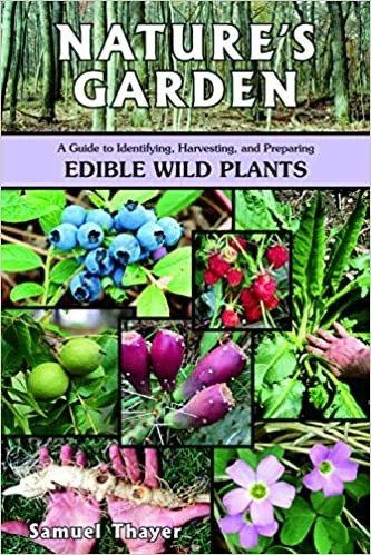 Nature's Garden: A Guide to Identifying, Harvesting, and Preparing Edible Wild Plants